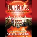 Trumpocalypse: The End-Times President, a Battle Against the Globalist Elite, and the Countdown to A Audiobook