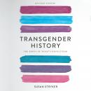 Transgender History, second edition: The Roots of Today's Revolution Audiobook