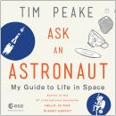 Ask an Astronaut: My Guide to Life in Space Audiobook