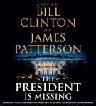 President Is Missing: A Novel, Bill Clinton, James Patterson