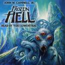 Frozen Hell: The Book That Inspired The Thing Audiobook