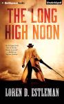 The Long High Noon Audiobook