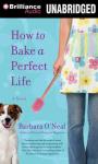 How to Bake a Perfect Life Audiobook
