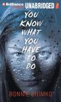 You Know What You Have to Do Audiobook