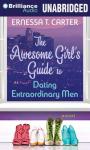 The Awesome Girl's Guide to Dating Extraordinary Men Audiobook