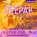 Ask Deepak About Health & Wellness Audiobook