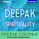 Ask Deepak About Spirituality Audiobook