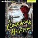 A Clockwork Heart