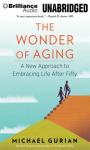 The Wonder of Aging: A New Approach to Embracing Life After Fifty Audiobook