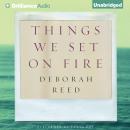 Things We Set on Fire Audiobook