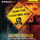 Tales from the Radiation Age Audiobook