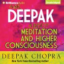 Ask Deepak About Meditation & Higher Consciousness Audiobook