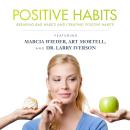 Positive Habits: Breaking Bad Habits and Creating Positive Habits Audiobook
