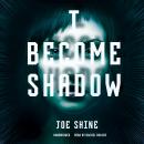 I Become Shadow Audiobook
