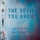 The Devil You Know: A Novel Audiobook