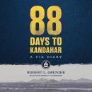 88 Days to Kandahar: A CIA Diary Audiobook