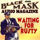 Waiting for Rusty: Black Mask Audio Magazine, William Cole