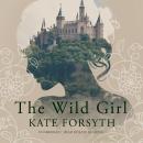 Wild Girl, Kate Forsyth