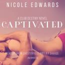 Captivated: A Club Destiny Novella, Book 4.5 Audiobook