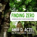 Finding Zero: A Mathemetician’s Odyssey to Uncover the Origins of Numbers Audiobook