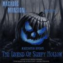 Macabre Mansion Presents … The Legend of Sleepy Hollow, Washington Irving