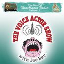 The Voice Actor Show with Joe Bev: The Best of BearManor Radio, Vol. 1 Audiobook