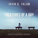 Creatures of a Day, and Other Tales of Psychotherapy Audiobook