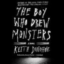 The Boy Who Drew Monsters: A Novel Audiobook