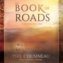 Book of Roads: A Life Made from Travel, Phil Cousineau