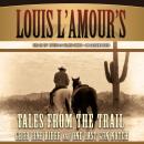 Tales from the Trail, Louis L'amour