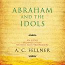 Abraham and the Idols: An Audio Dramatization Audiobook
