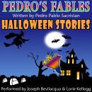 Pedro's Halloween Fables: Halloween Stories for Children, Pedro Pablo Sacristan