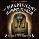 The Magnificent Mummy Maker Audiobook