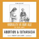 Abortion and Euthanasia, Dr. David James