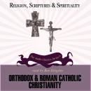 Orthodox and Roman Catholic Christianity Audiobook