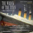 The Wreck of the Titan & Morgan Robertson the Man Audiobook