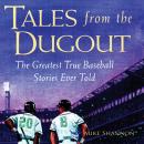 Tales from the Dugout: The Greatest True Baseball Stories Ever Told Audiobook