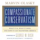 Compassionate Conservatism: What It Is, What It Does, and How It Can Transform America Audiobook