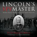Lincoln’s Spymaster: Thomas Haines Dudley and the Liverpool Network Audiobook