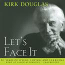 Let’s Face It: 90 Years of Living, Loving, and Learning Audiobook