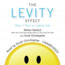 The Levity Effect: Why It Pays to Lighten Up Audiobook