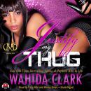 Justify My Thug, Wahida Clark