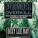 Environmental Overkill, Dixy Lee Ray, Lou Guzzo