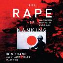 Rape of Nanking: The Forgotten Holocaust of World War II, Iris Chang