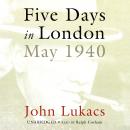 Five Days in London: May 1940 Audiobook