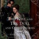 The Kiss and The Duel and Other Stories Audiobook