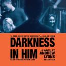 Darkness in Him, Andrew Lyons