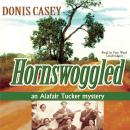Hornswoggled: An Alafair Tucker Mystery