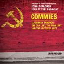 Commies: A Journey Through the Old Left, the New Left and the Leftover Left, Ronald Radosh