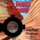 On Deadly Ground, Michael Norman